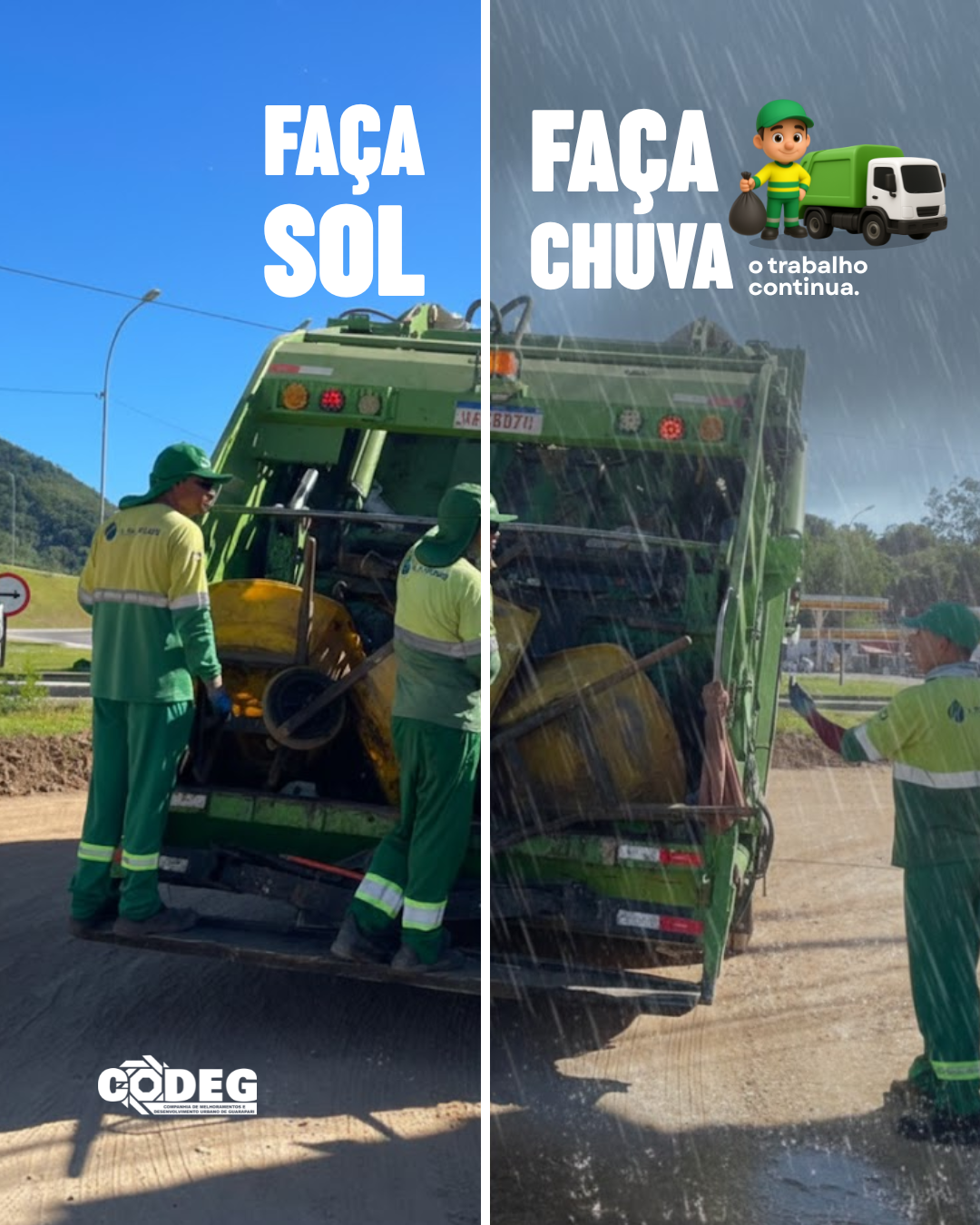 Faça sol, faça chuva o trabalho continua